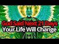 Chosen One, God Said “The Next 21 Days Are Life-Changing”