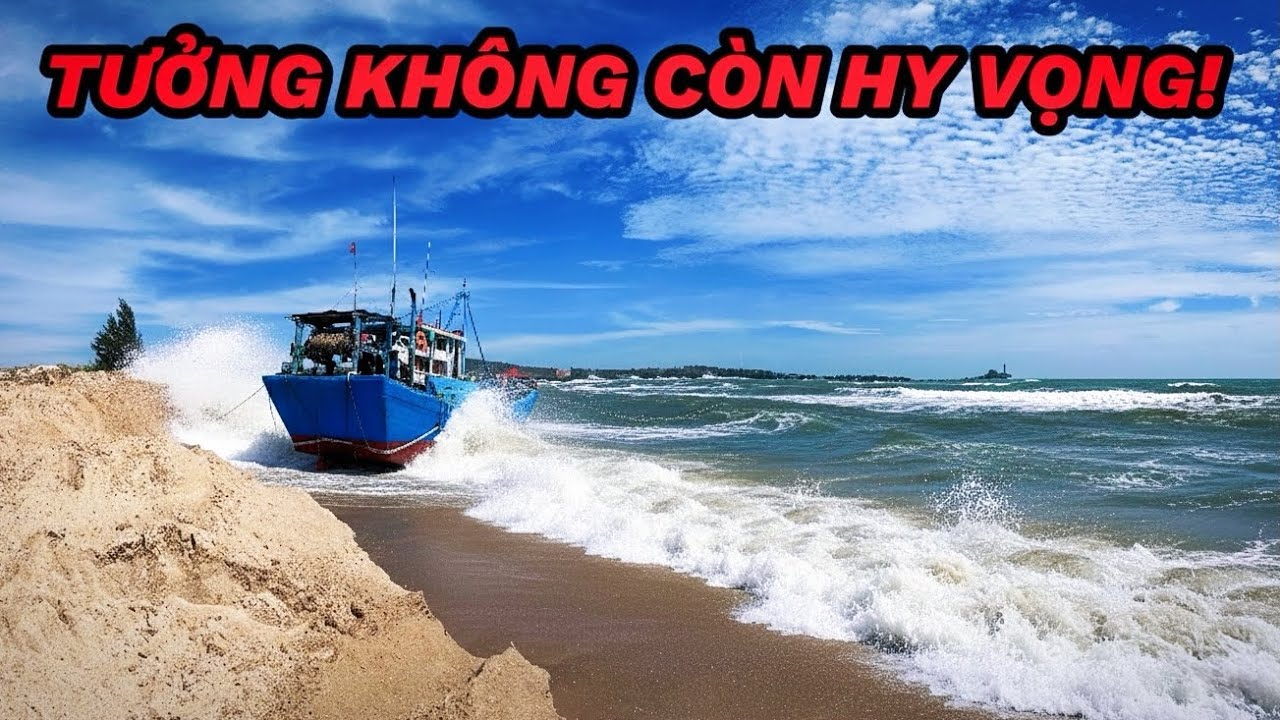 12 Ngày Ghe Giã Cào Kẹt Cạn – Cố Gắng Không Ngừng Nghỉ, Chờ Kỳ Tích!