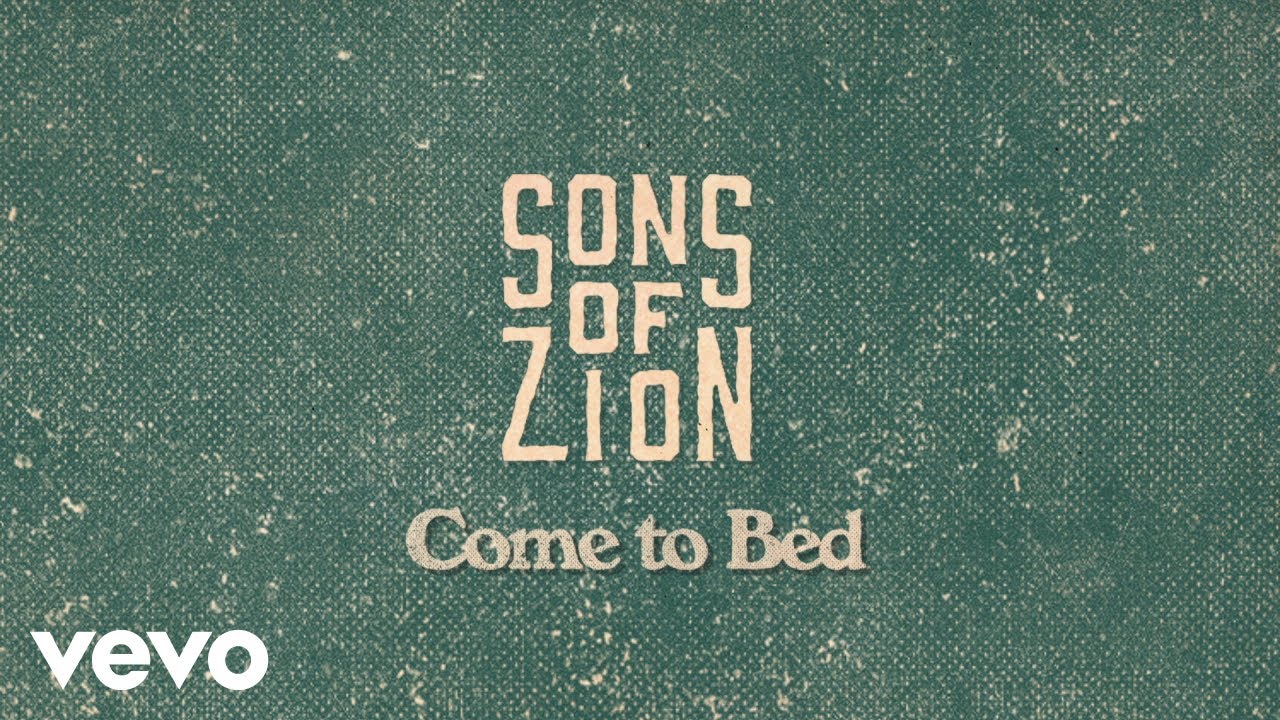 Sons of Zion - Come To Bed (Lyric Video)