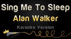 Alan Walker - Sing Me To Sleep (Karaoke Version)  - Durasi: 3:25. 