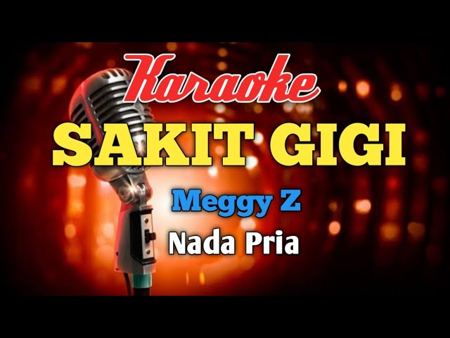 SAKIT GIGI Meggy Z Karaoke nada Pria class=