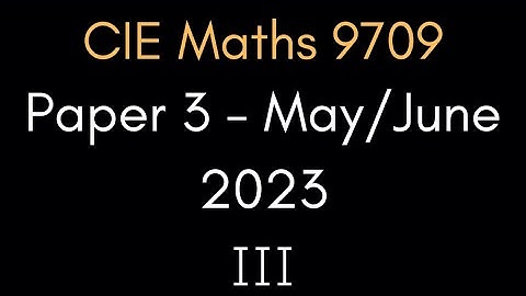 Full Exam Walkthrough - Pure 3 Mathematics May/June 2023 Part 3 | CIE A-Level Maths 9709