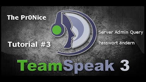 Teamspeak 3 || Admin Server Query Passwort ändern [HD]