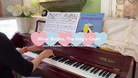 Silver Bugles, The King’s Court From Level 2 Bastien Piano Performance Book