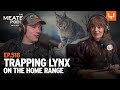 Trapping Lynx on the Home Range | MeatEater Podcast