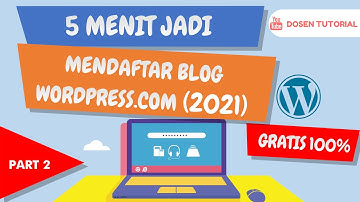 Cara Membuat Blog Gratis di WordPress com untuk Pemula Terbaru 2021 (Part 2)