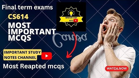CS614 most important mcqs for finalterm exams #virtualuniversity #newjobs #finaltermexams
