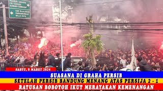 SUASANA DI GRAHA SETELAH KEMENANGAN PERSIB ATAS PERSIJA 2-1 || RIBUAN BOBOTOH MERAYAKAN KEMENANGAN