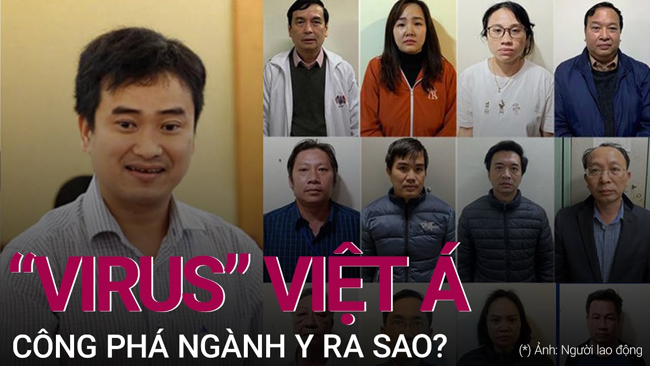 "Virus" Việt Á đã công phá ngành Y ra sao? | VTC Now