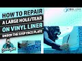 How to Repair a Large Hole/Tear on Vinyl Liner Under the Step Face Plate