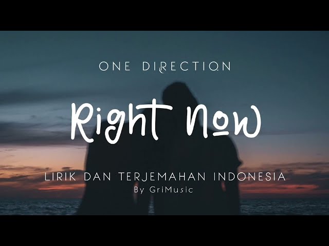 One Direction - Right Now | Lirik Lagu Terjemahan Indonesia class=