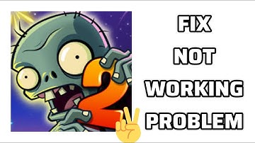 Fix Plants Vs Zombies 2 App Not Working(Not Open) Problem || TECH SOLUTIONS BAR