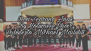Video thumbnail of "Doa Seorang Anak _ Hotumese Choir ( Tribute To Michael Mailuhu )"