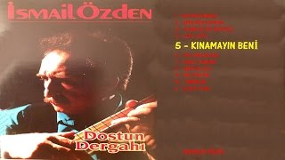 İsmail Özden - Kınamayın Beni 