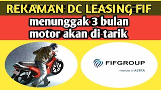 Rekaman dc Leasing fif akan tarik motor🛑nasabah menunggak 3 bulan‼️