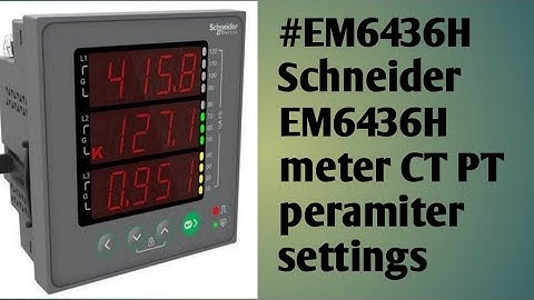 #EM6436H Schneider EM6436H meter CT PT peramiter settings