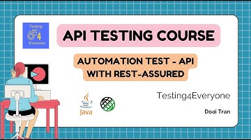#10 Hướng dẫn API Automation test với Java, Rest Assured phần 1: Tạo request, kiểm tra response