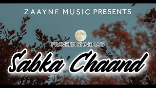 Sabka Chaand -Ghazal  | Praveen Sharma | Annujj Kapo