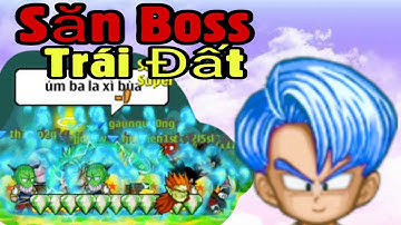 Ngọc Rồng Online - Săn boss trái đất cùng anh em sv5 -Phần 20