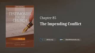 Chapter 85 - The Impending Conflict | Testimonies for the Church, Vol. 5