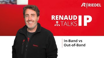 Renaud talks IP: In-Band vs. Out-of-Band