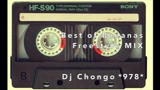 Best of Bananas Freestyle MixTape - DJ Chongo  *978 Lowell Bananas Freestyle*