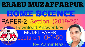 BRABU MUZAFFARPUR MODEL PAPER ANSWER KEY HOME SCIENCE PAPER- 2.Settion2019-22.Bth Brother Education