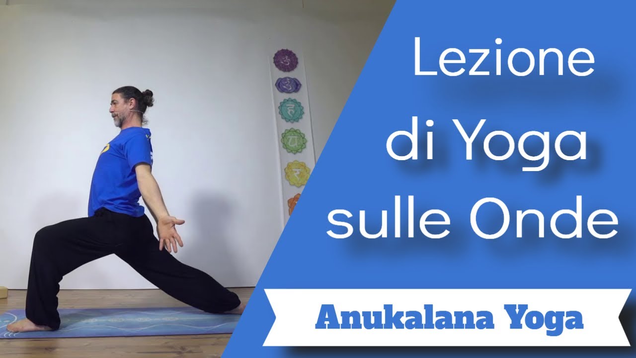 Anukalana Yoga Lezione completa: Fluire con le Onde