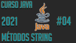 CURSO JAVA #04 || MÉTODOS STRING || 2021 (PT-PT)