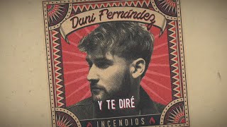 Dani Fernández - Y te diré (Lyric Video) chords