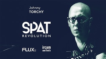 SPAT REVOLUTION - Case Study with Johnny TORCHY, Sound Engineer