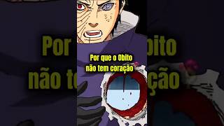 Por que o Obito não tem coração? #obitouchiha #uchiha #naruto