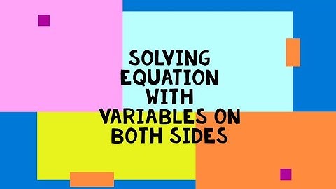 Solving Equations With Variables On Both Sides