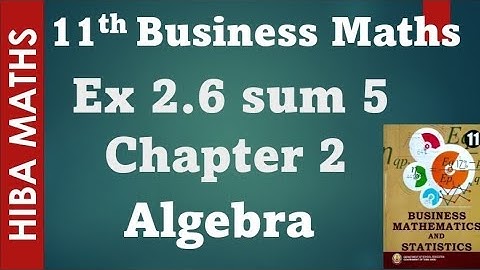 11th business maths chapter 2 Exercise 2.6 question 5 Algebra tn syllabus hiba maths