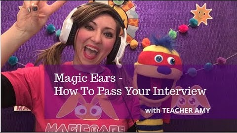 Magic Ears - Teacher Amy On How To Pass Your Magic Ears Interview Tips