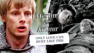 Merlin&Arthur | Only Love Can Hurt Like This