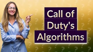 Does Call of Duty have an algorithm?