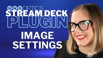PTZOptics Elgato Stream Deck Image Settings