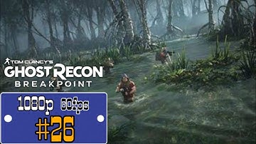 Ghost Recon Breakpoint Walkthrough Part 26 - Full HD 1080p 60FPS - No Commentary