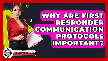 Why Are First Responder Communication Protocols Important? - Crisis Response Coach