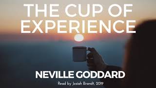 Neville Goddard: The Cup of Experience Read by Josiah Brandt