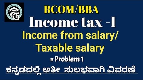 Income from salary/Taxable salary -Income tax-BCOM/BBA(15/10 Marks)