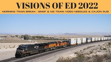 Morning Train Break : BNSF & NS Train Video Needles & Cajon Sub