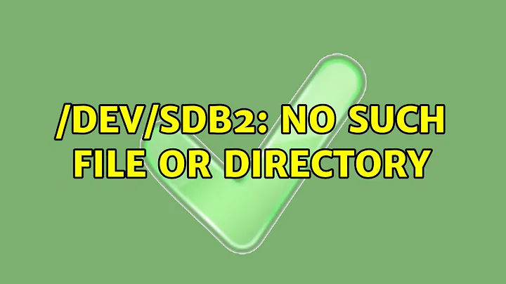 Ubuntu: /dev/sdb2: No such file or directory