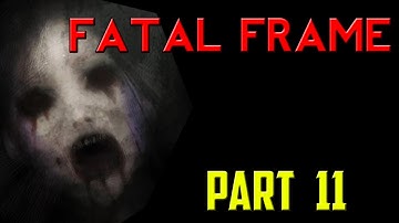 Fatal Frame - Part 11 (Haunted Gaming)