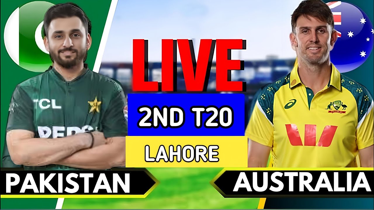 AUSTRALIA VS PAKISTAN 2ND T20 LIVE MATCH TODAY SCORE 