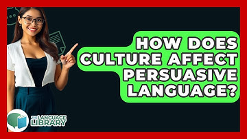How Does Culture Affect Persuasive Language? - The Language Library
