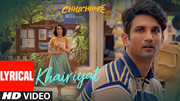 Lyrical: Khairiyat | Chhichhore | Nitesh Tiwari | Arijit Singh | Sushant, Shraddha | Pritam