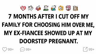 7 Months After I Cut Off My Family For Choosing My Step-Brother Over Me, My Ex-Fiancée Showed Up...