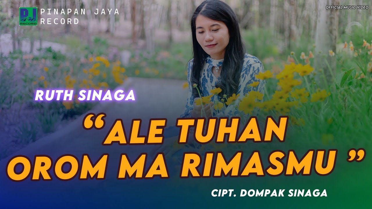 RUTH SINAGA - ALE TUHAN OROM MA RIMASMU (OFFICIAL VIDEO)